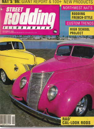 STREET RODDING ILLUSTRATED 1986 NOV - RODDING FRENCH-STYLE, CAL-LOOK RODS